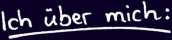 Ich �ber mich: